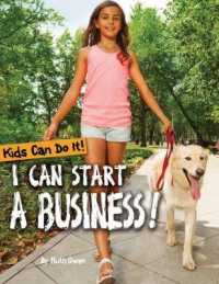 I Can Start a Business! (Kids Can Do It!)