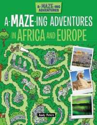A-Maze-Ing Adventures in Africa and Europe (A-maze-ing Adventures) （Library Binding）