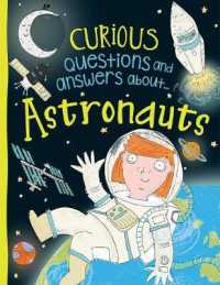Astronauts (Curious Questions and Answers About...) （Library Binding）
