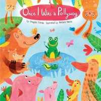 Once I Was a Pollywog (Animals Play)