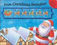 Five Christmas Reindeer : A Slide and Count Book （Board Book）