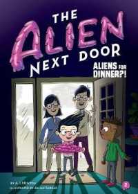The Alien Next Door 2: Aliens for Dinner?! (Alien Next Door)