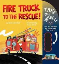 Fire Truck to the Rescue! (Take the Wheel!) （Board Book）
