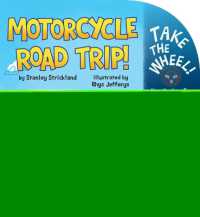 Motorcycle Road Trip! (Take the Wheel!) （Board Book）