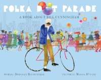 Polka Dot Parade : A Book about Bill Cunningham
