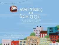 Adventures to School : Real-Life Journeys of Students from around the World