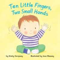 Ten Little Fingers, Two Small Hands (Mini Bee Board Books) （Board Book）