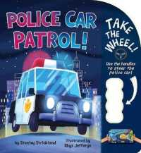 Police Car Patrol! (Take the Wheel!) （Board Book）