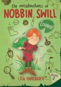 Croaked! (The Misadventures of Nobbin Swill)