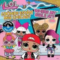 L.O.L. Surprise!: Where My Girls At? / ¿Dónde Están MIS Chicas? (English/Spanish) (L.O.L. Surprise!)