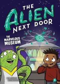 The Alien Next Door 9: the Marvelous Museum (Alien Next Door)