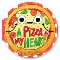 A Pizza My Heart (a Shaped Novelty Board Book for Toddlers) (Delish Delights) （Board Book）