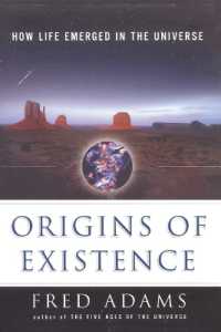 Origins of Existence : How Life Emerged in the Universe