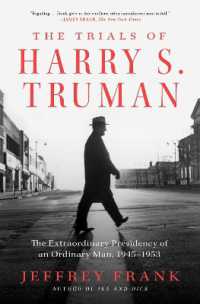 The Trials of Harry S. Truman : The Extraordinary Presidency of an Ordinary Man, 1945-1953