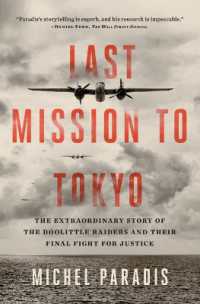 Last Mission to Tokyo : The Extraordinary Story of the Doolittle Raiders and Their Final Fight for Justice