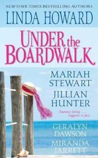 Under the Boardwalk : A Dazzling Collection of All New Summertime Love Stories