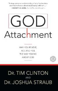 God Attachment : Why You Believe, Act, and Feel the Way You Do about God