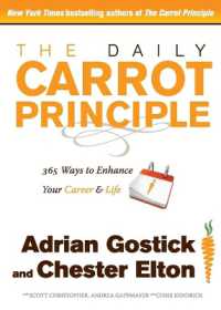 The Daily Carrot Principle : 365 Ways to Enhance Your Career and Life