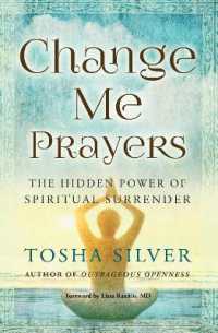 Change Me Prayers : The Hidden Power of Spiritual Surrender