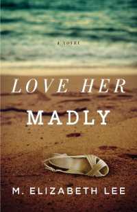 Love Her Madly : A Novel