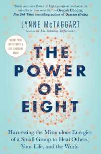 The Power of Eight : Harnessing the Miraculous Energies of a Small Group to Heal Others, Your Life, and the World