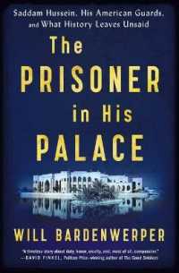 The Prisoner in His Palace : Saddam Hussein, His American Guards, and What History Leaves Unsaid