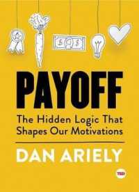 Payoff : The Hidden Logic That Shapes Our Motivations (Ted Books)