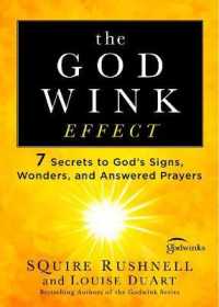 The Godwink Effect : 7 Secrets to God's Signs, Wonders, and Answered Prayers （Reprint）