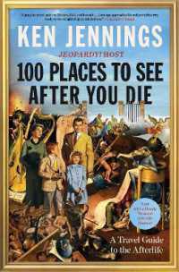 100 Places to See after You Die : A Travel Guide to the Afterlife