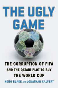 The Ugly Game : The Corruption of Fifa and the Qatari Plot to Buy the World Cup