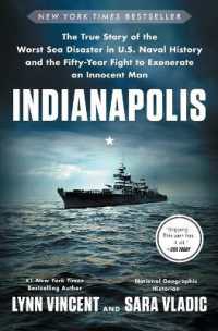Indianapolis : The True Story of the Worst Sea Disaster in U.S. Naval History and the Fifty-Year Fight to Exonerate an Innocent Man