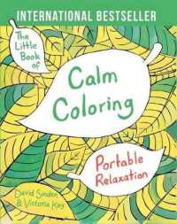 The Little Book of Calm Coloring : Portable Relaxation