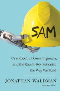 SAM : One Robot， a Dozen Engineers， and the Race to Revolutionize the Way We Build