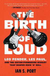 The Birth of Loud : Leo Fender, Les Paul, and the Guitar-Pioneering Rivalry That Shaped Rock 'n' Roll