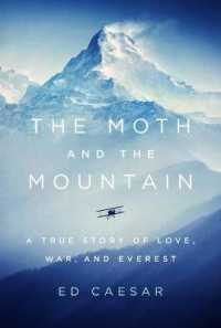 The Moth and the Mountain : A True Story of Love, War, and Everest