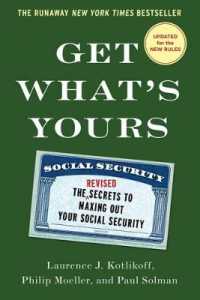 Get What's Yours : The Secrets to Maxing Out Your Social Security (Get What's Yours) （Revised, Updated）