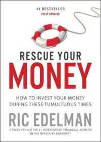 Rescue Your Money : How to Invest Your Money during These Tumultuous Times （Updated）