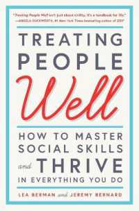 Treating People Well : How to Master Social Skills and Thrive in Everything You Do