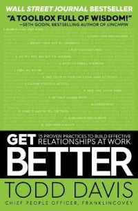 Get Better : 15 Proven Practices to Build Effective Relationships at Work