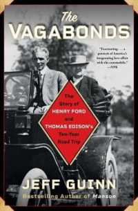 The Vagabonds : The Story of Henry Ford and Thomas Edison's Ten-Year Road Trip