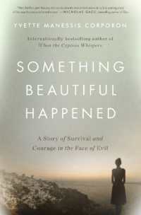 Something Beautiful Happened : A Story of Survival and Courage in the Face of Evil