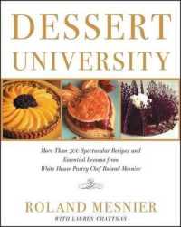Dessert University : More than 300 Spectacular Recipes and Essential Lessons from White House Pastry Chef Roland Mesnier
