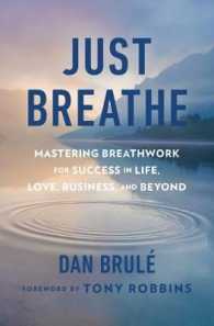 Just Breathe: Mastering Breathwork for Success in Life, Love, Business, and Beyond （Export）