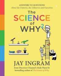 The Science of Why 2 : Answers to Questions about the Universe， the Unknown， and Ourselves (The Science of Why)