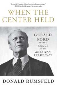 When the Center Held : Gerald Ford and the Rescue of the American Presidency