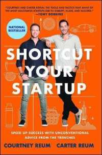 Shortcut Your Startup : Speed Up Success with Unconventional Advice from the Trenches