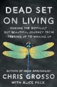 Dead Set on Living : Making the Difficult but Beautiful Journey from F#*king Up to Waking Up