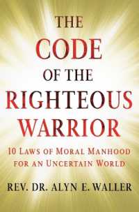 The Code of the Righteous Warrior : 10 Laws of Moral Manhood for an Uncertain World