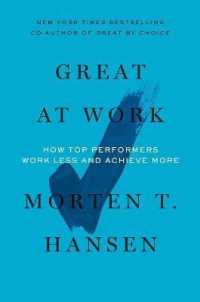 Great at Work : How Top Performers Do Less， Work Better， and Achieve M