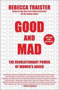 Good and Mad : The Revolutionary Power of Women's Anger -- Hardback